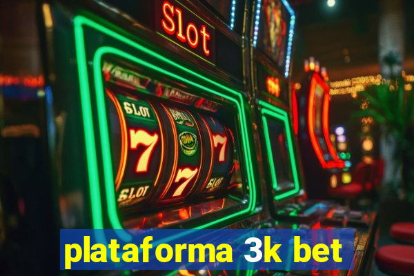 plataforma 3k bet